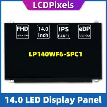 ЖК-Пиксели 14,0-Дюймовый Экран Ноутбука Для Матрицы LP140WF6-SPC1 1920*1080 EDP 30-Контактный IPS-Экран